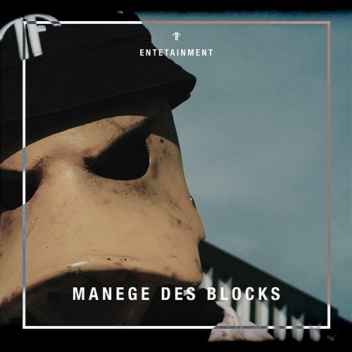 MANEGE DES BLOCKS Entetainment