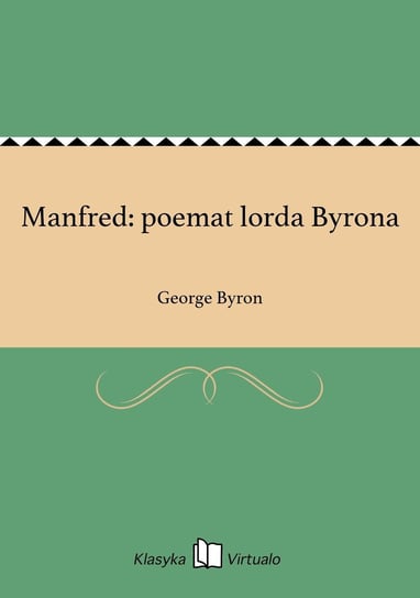 Manfred: poemat lorda Byrona Byron George