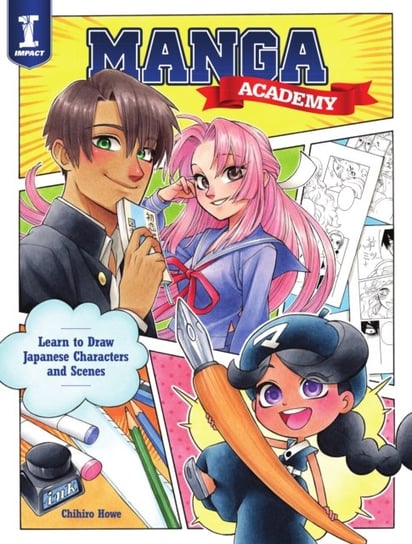 Manga Academy: Learn to draw Japanese-style illustration Chihiro Howe