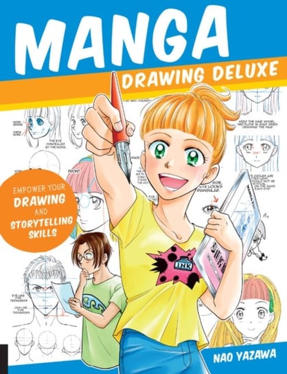 Manga Drawing Deluxe: Empower Your Drawing and Storytelling Skills Yazawa Nao
