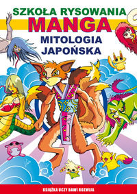 Manga. Mitologia japońska. Szkoła rysowania Jagielski Mateusz