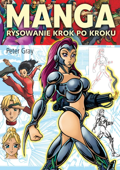 Manga. Rysowanie krok po kroku Gray Peter