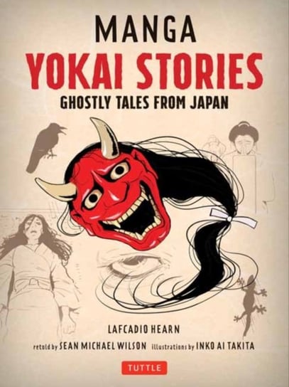 Manga Yokai Stories. Ghostly Tales from Japan (Seven Manga Ghost Stories) Hearn Lafcadio