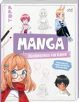 Manga-Zeichenschule für Kinder Frech Verlag Gmbh