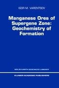 Manganese Ores of Supergene Zone: Geochemistry of Formation Varentsov I. M.