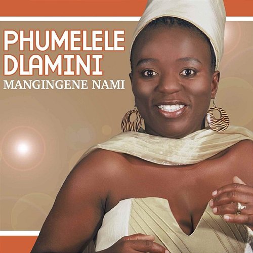 Mangingene Nami Phumelele Dlamini