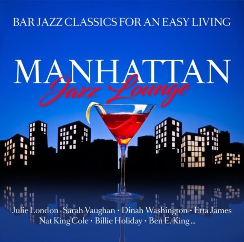 Manhattan Jazz Lounge: Bar Jazz Classics For Easy Living Various Artists