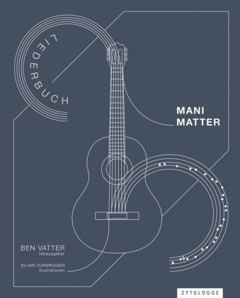 Mani Matter - Liederbuch Zytglogge Ag, Zytglogge Verlag Ag