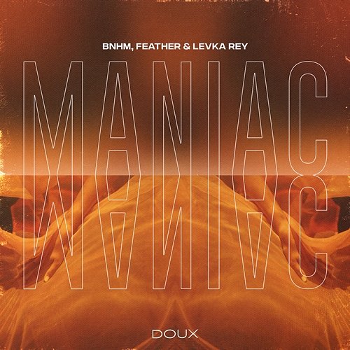 Maniac BNHM, Feather & Levka Rey