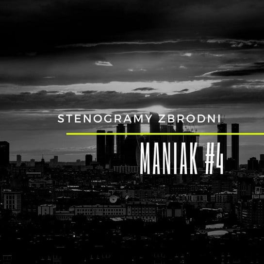 MANIAK 4# - Stenogramy zbrodni - podcast Wielg Piotr