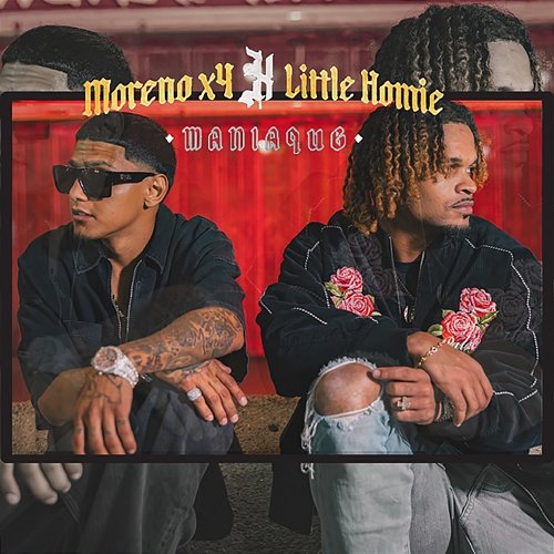 Maniaque Little Homie, Moreno X4