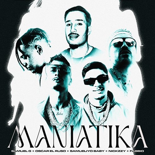 Maniatika Fabbio, Oscar el Ruso & Nickzzy feat. Samueliyo Baby, Samuel G