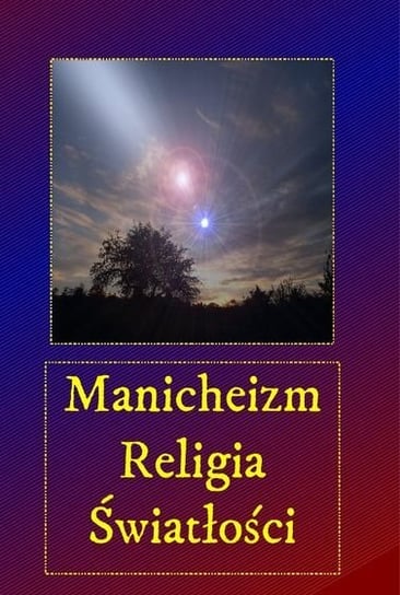 Manicheizm religia światłości Sarwa Andrzej Juliusz