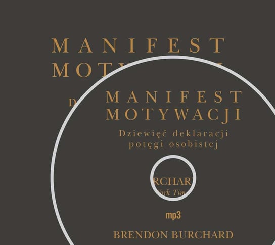 Manifest motywacji. Dziewięć deklaracji potęgi osobistej Burchard Brendon