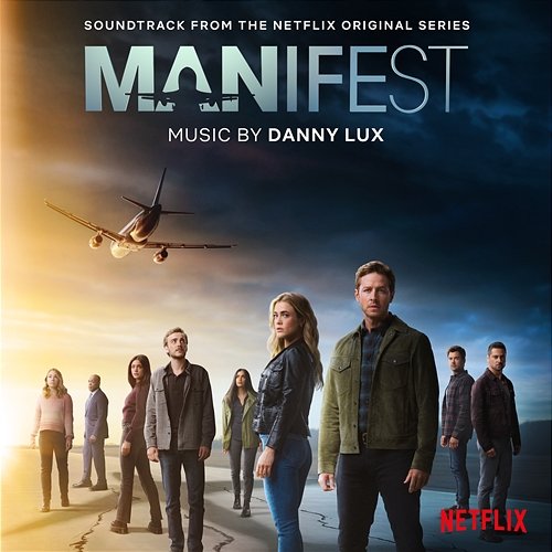 Manifest (Soundtrack from the Netflix Original Series) Danny Lux