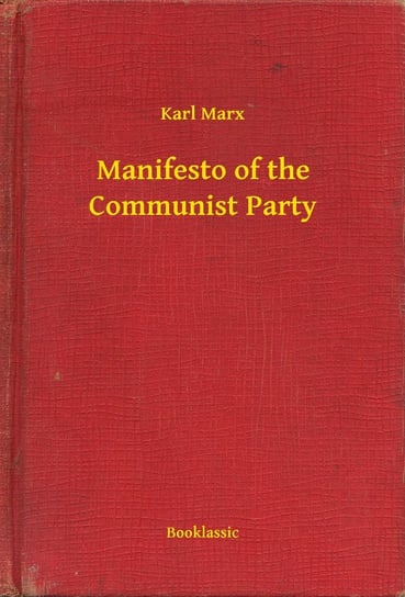 Manifesto of the Communist Party Marx Karl