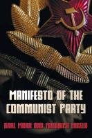 Manifesto of the Communist Party - The Communist Manifesto Marx Karl, Engels Friedrich