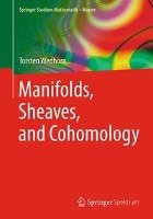 Manifolds, Sheaves, and Cohomology Wedhorn Torsten