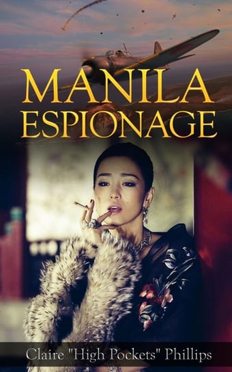 Manila Espionage Claire “High Pockets” Phillips, Myron B. Goldsmith