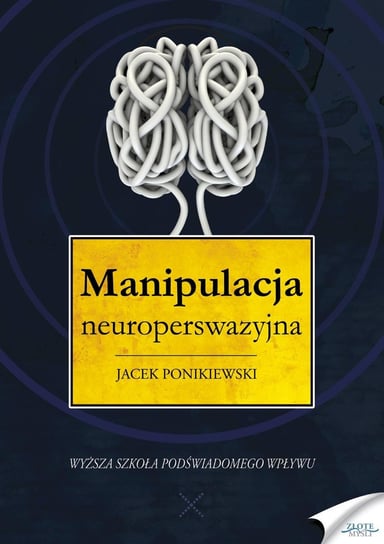Manipulacja neuroperswazyjna Ponikiewski Jacek