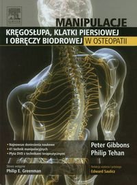 Manipulacje kręgosłupa klatki pierśiowej i obręczy biodrowej w osteopatii Gibbons Peter, Tehan Philip