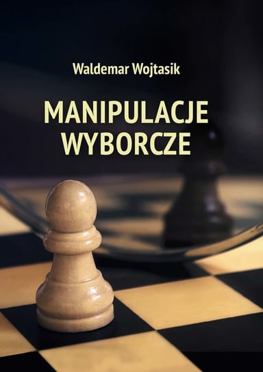 Manipulacje wyborcze Wojtasik Waldemar