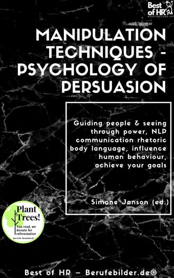 Manipulation Techniques. Psychology of Persuasion Simone Janson
