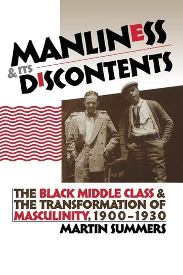 Manliness and Its Discontents Summers Martin