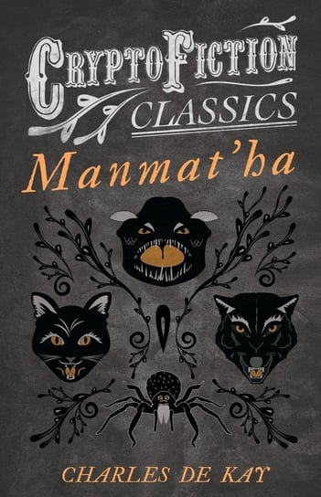 Manmat'ha (Cryptofiction Classics - Weird Tales of Strange Creatures) Kay Charles de