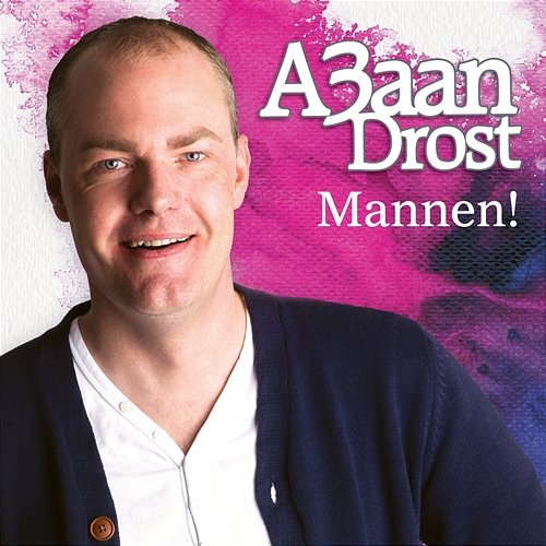 Mannen! A3aan Drost