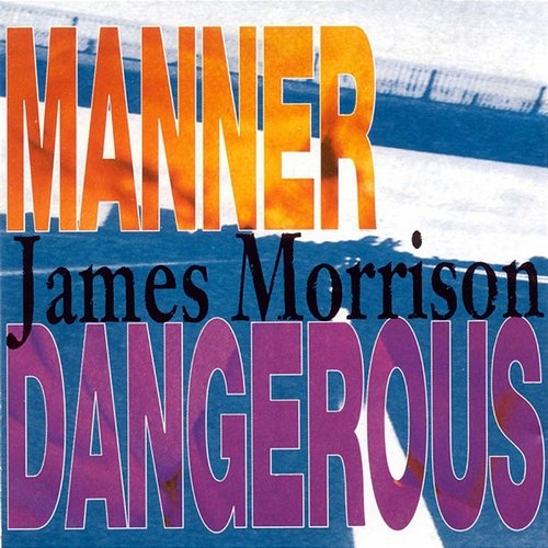 Manner Dangerous James Morrison