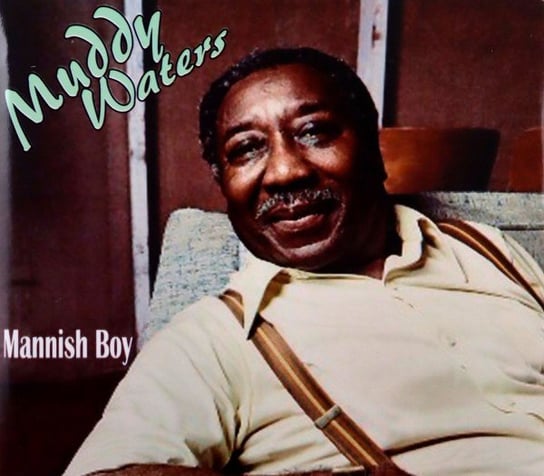 Mannish Boy Muddy Waters