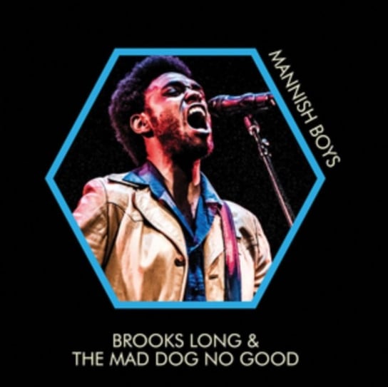 Mannish Boys Brooks Long & The Mad Dog No Good