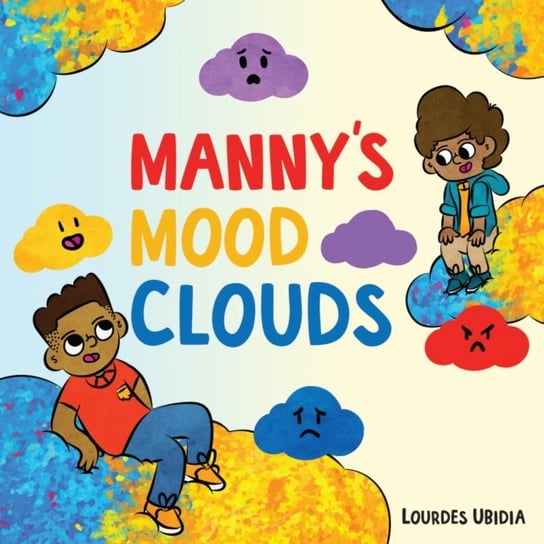 Manny's Mood Clouds: A Story about Moods and Mood Disorders Jessica Kingsley Publishers