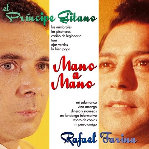 Mano a Mano Rafael Farina, El Principe Gitano