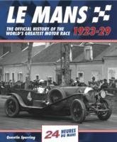 Mans: The Official History 1923-29 Spurring Quentin