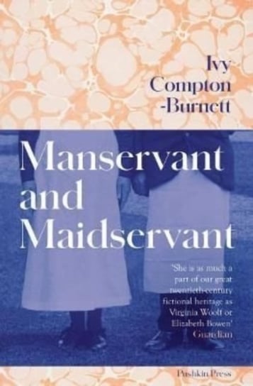 Manservant and Maidservant Compton-Burnett Ivy