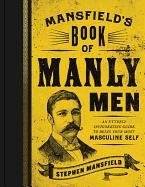 Mansfield's Book of Manly Men Mansfield Stephen