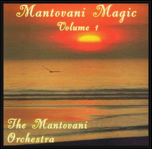 Mantovani Magic. Volume 1 The Mantovani Orchestra