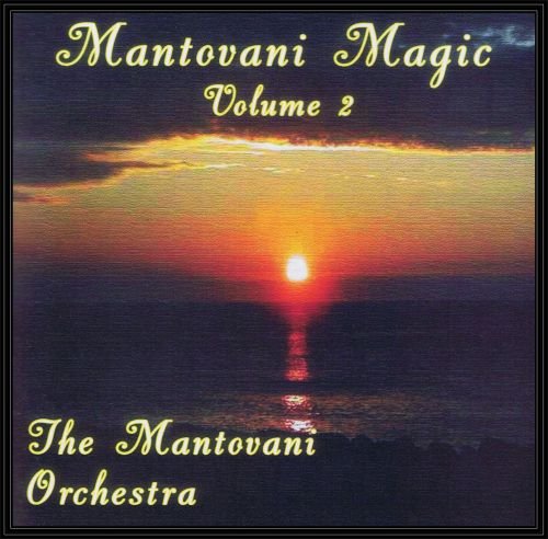Mantovani Magic. Volume 2 The Mantovani Orchestra