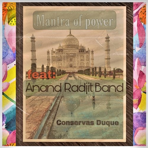 Mantra of Power Conservas Duque feat. Anand Radjit Band