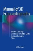 Manual of 3D Echocardiography Springer-Verlag Gmbh, Springer International Publishing