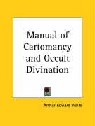 Manual of Cartomancy and Occult Divination Waite Arthur Edward