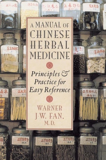 Manual of Chinese Herbal Medicine Warner J. W. Fan