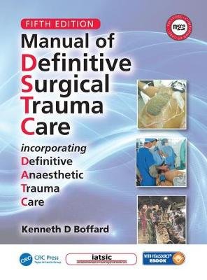 Manual of Definitive Surgical Trauma Care. Fifth Edition Kenneth David Boffard
