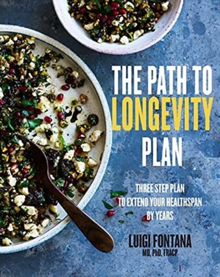 Manual of Healthy Longevity & Wellbeing: A Three Step Plan Luigi Fontana
