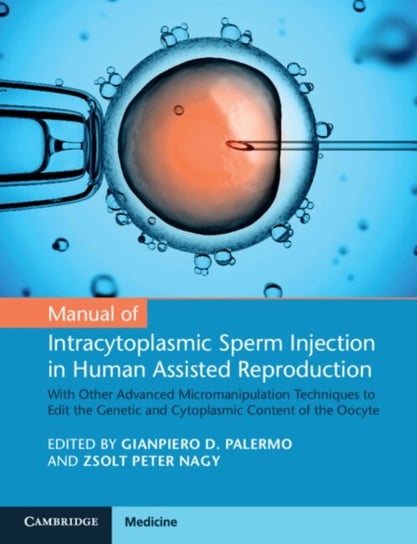 Manual of Intracytoplasmic Sperm Injection in Human Assisted Reproduction. With Other Advanced Micro Opracowanie zbiorowe