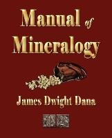Manual of Mineralogy Dana James D., Dana James Dwight