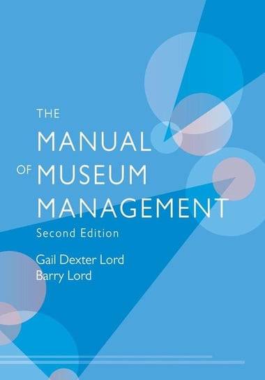 MANUAL OF MUSEUM MANAGEMEN 2EDPB Lord Gail Dexter