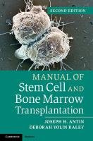 Manual of Stem Cell and Bone Marrow Transplantation Antin Joseph H., Yolin Raley Deborah